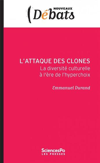 Couverture du livre « L'attaque des clones ; l'industrie culturelle face au big data » de Emmanuel Durand aux éditions Presses De Sciences Po