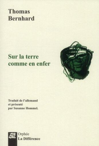 Couverture du livre « Sur la terre comme en enfer » de Thomas Bernhard aux éditions La Difference