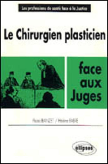 Couverture du livre « Le chirurgien plasticien face aux juges » de Banzet/Fabre aux éditions Ellipses