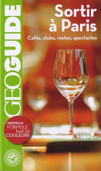 Couverture du livre « GEOguide ; sortir à Paris ; cafés, clubs, restos, spectacles » de  aux éditions Gallimard-loisirs