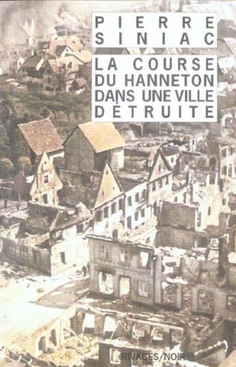 Couverture du livre « La course du hanneton dans une ville detruite » de Pierre Siniac aux éditions Rivages