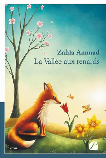 Couverture du livre « La vallée aux renards » de Zahia Ammad aux éditions Editions Du Panthéon