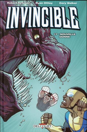 Couverture du livre « Invincible Tome 17 : nouvelle donne » de Robert Kirkman et Cory Walker et Ryan Ottley aux éditions Delcourt