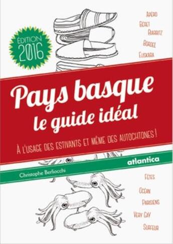 Couverture du livre « Pays basque - le guide ideal » de Berliocchi Christoph aux éditions Atlantica