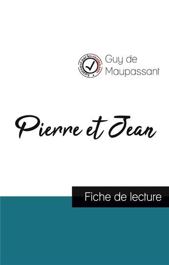 Couverture du livre « Pierre et Jean, de Maupassant (fiche de lecture et analyse complète de l'oeuvre) » de Guy de Maupassant aux éditions Comprendre La Litterature