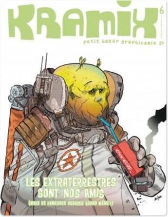 Couverture du livre « KRAMIX N.6 ; les extraterrestres sont nos amis (mais de fameuses ordures quand même!) » de  aux éditions Lombard