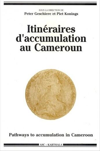 Couverture du livre « Itineraires d'accumulation au cameroun » de Peter Geschiere aux éditions Karthala