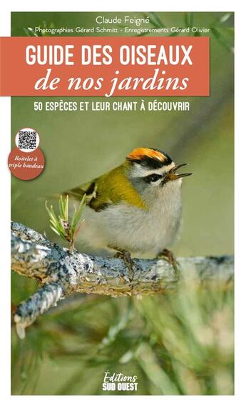 Couverture du livre « Guide des oiseaux de nos jardins : 50 espèces et leur chant à découvrir » de Claude Feigne et Gerard Schmitt aux éditions Sud Ouest Editions