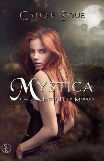 Couverture du livre « Mystica Tome 3 ; entre deux mondes » de Cyndie Soue aux éditions Sharon Kena