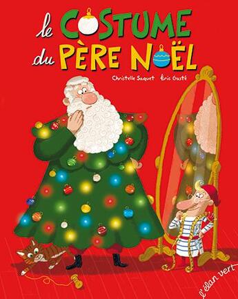 Couverture du livre « Le costume du père Noël » de Eric Gaste et Christelle Saquet aux éditions Elan Vert