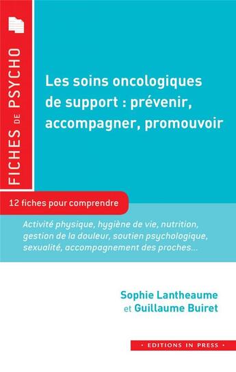 Couverture du livre « Les soins oncologiques de support : prévenir, accompagner, promouvoir » de Sophie Lantheaume et Guillaume Buiret aux éditions In Press