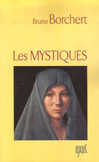 Couverture du livre « Les mystiques » de Bruno Borchert aux éditions Oxus