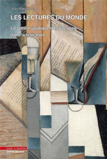 Couverture du livre « Les lectures du monde : la sphère juridique internationale dans la littérature » de Jean-Marc Sorel aux éditions Mare & Martin