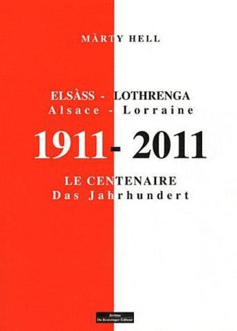 Couverture du livre « 1911-2011 elsass-lothrenga alsace lorraine le centenaire » de  aux éditions Do Bentzinger