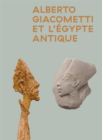 Couverture du livre « Giacometti et l'Egypte antique » de Catherine Grenier et Marc Etienne et Thierry Pautot et Romain Perrin aux éditions Fage