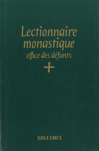 Couverture du livre « Lectionnaire monastique - office des defunts - latin-francais » de  aux éditions Solesmes