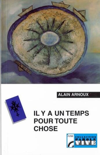 Couverture du livre « Il y a un temps pour toute chose » de Alain Arnoux aux éditions Les Bergers Et Les Mages