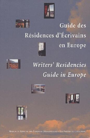 Couverture du livre « Guide des résidences d'écrivains en Europe ; writer's residencies guide in Europe » de  aux éditions Nouvelles Presses Du Languedoc