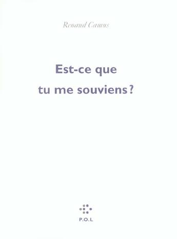 Couverture du livre « Est-ce que tu me souviens ? » de Renaud Camus aux éditions P.o.l