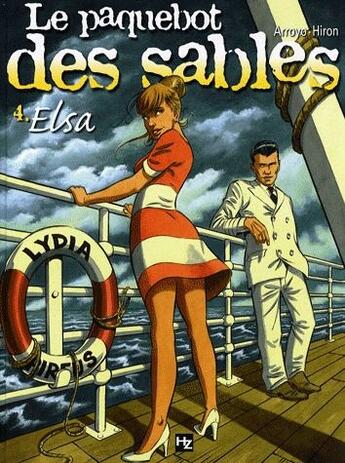 Couverture du livre « Le paquebot des sables t.4 ; Elsa » de Arroyo et Hiron aux éditions P & T Production - Joker