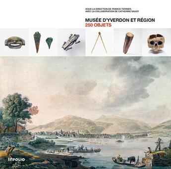 Couverture du livre « 250 objets. musee d'yverdon et region » de  aux éditions Infolio