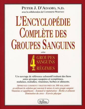Couverture du livre « L'encyclopédie complète des groupes sanguins » de Peter J. D' Adamo aux éditions Roseau