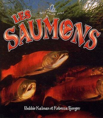 Couverture du livre « Les saumons » de Bobbie Kalman aux éditions Bayard Canada