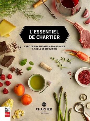 Couverture du livre « L'essentiel de Chartier ; l'ABC des harmonies aromatiques à table et en cuisine » de Francois Chartier aux éditions La Presse