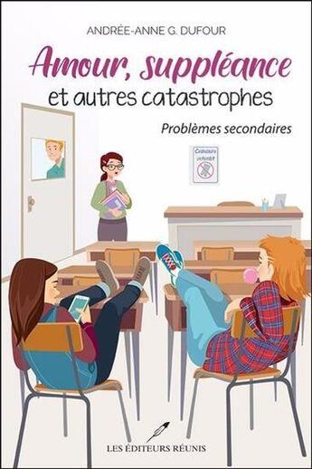 Couverture du livre « Amour, suppléance et autres catastrophes Tome 3 : Problèmes secondaires » de Andree-Anne G. Dufour aux éditions Les Editeurs Reunis