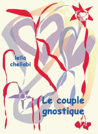 Couverture du livre « Le couple gnostique » de Leila Chellabi aux éditions Lcd Mediation