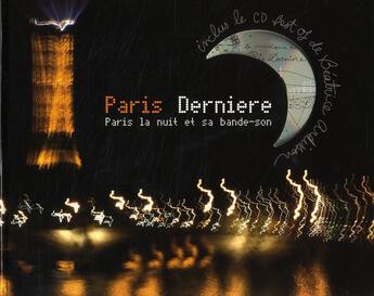 Couverture du livre « Paris dernière ; Paris la nuit et sa bande-son » de Linda Moller et Jean-Laurent Casselly aux éditions M6 Editions