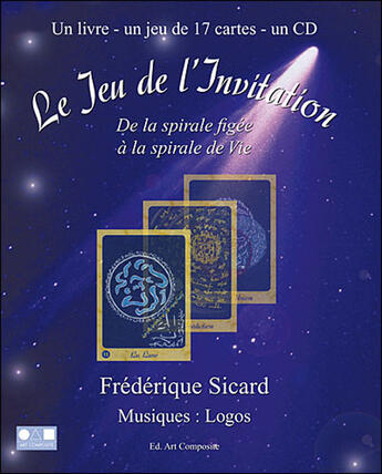 Couverture du livre « Jeu de l'invitation ; de la spirale tigée à la spirale de vie (livre + 17 cartes + cd) » de Frederique Sicard aux éditions Pure Music