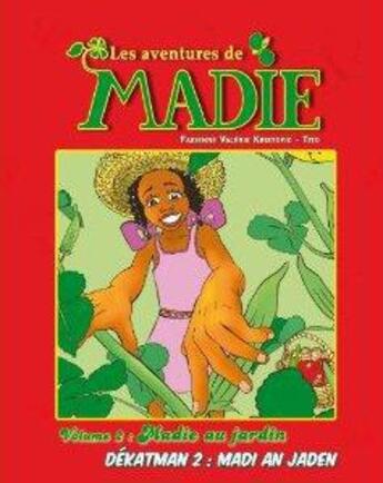 Couverture du livre « Les aventures de madie vol 2 madie au jardin/madi an jaden » de Fabienne Kristofic aux éditions Kristofic