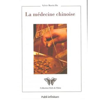 Couverture du livre « La medecine chinoise » de Hu Sylvie Martin aux éditions Publi Infinitum