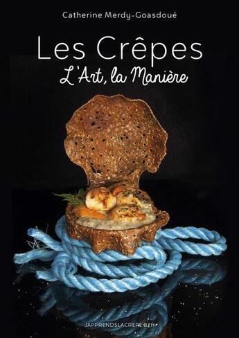 Couverture du livre « Les crêpes, l'art, la manière » de Catherine Merdy-Goasdoue aux éditions Emaliz