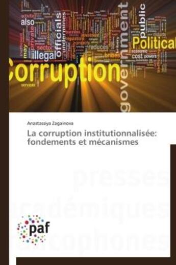 Couverture du livre « La corruption institutionnalisée : fondements et mécanismes » de Anastassiya Zagainova aux éditions Presses Academiques Francophones