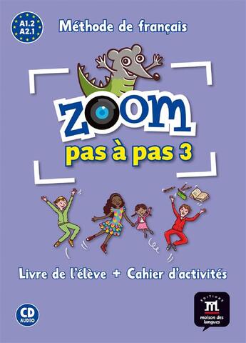 Couverture du livre « Zoom pas a pas a1.2 -livre eleve+cahier activites+cd » de  aux éditions La Maison Des Langues