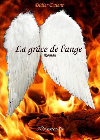 Couverture du livre « La grâce de l'ange » de Didier Dalent aux éditions Atramenta