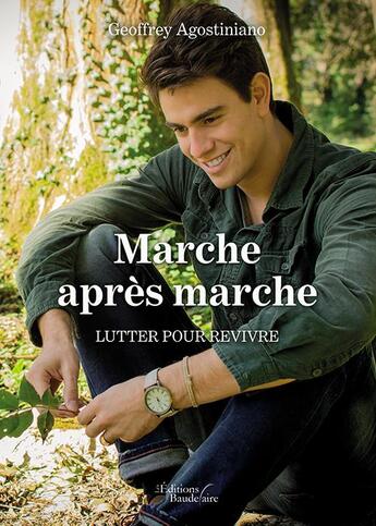 Couverture du livre « Marche après marche ; lutter pour revivre » de Geoffrey Agostiniano aux éditions Baudelaire