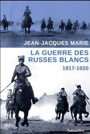 Couverture du livre « La guerre des russes blancs » de Jean-Jacques Marie aux éditions Tallandier