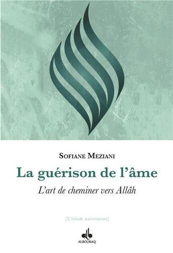 Couverture du livre « La guérison de l'âme » de Sofiane Meziani aux éditions Albouraq