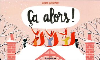 Couverture du livre « Ça alors ! » de Guillaume Bracquemond aux éditions Tourbillon