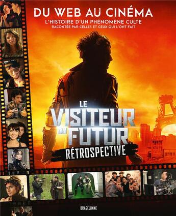 Couverture du livre « Le visiteur du futur : rétrospective » de Francois Descraques aux éditions Bragelonne