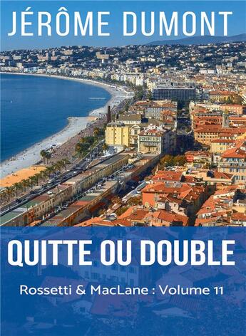 Couverture du livre « Rossetti & MacLane Tome 11 ; quitte ou double » de Jerome Dumont aux éditions Bookelis