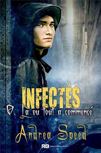 Couverture du livre « Infectés t.0 ; là où tout a commencé » de Andrea Speed aux éditions Reines-beaux