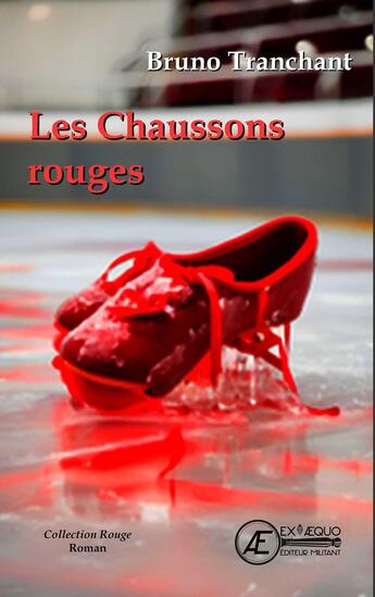 Couverture du livre « Les Chaussons rouges » de Bruno Tranchant aux éditions Ex Aequo