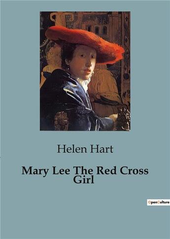 Couverture du livre « Mary Lee The Red Cross Girl » de Helen Hart aux éditions Culturea