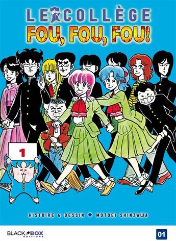 Couverture du livre « Le collège fou, fou, fou Tome 1 » de Motoei Shinzawa aux éditions Black Box