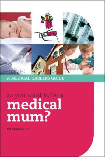 Couverture du livre « So you want to be a medical mum? » de Hill Emma aux éditions Oup Oxford