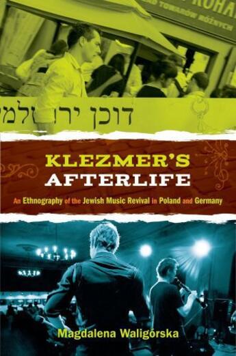 Couverture du livre « Klezmer's Afterlife: An Ethnography of the Jewish Music Revival in Pol » de Waligorska Magdalena aux éditions Oxford University Press Usa